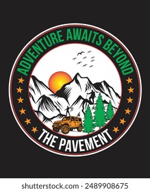 Adventure awaits beyond the pavement. This is off road t shirt design.