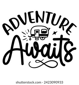 Adventure Awaits - Camping Quotes Design t-shirt, Adventure Vector EPS Editable Files