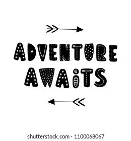 Adventure awaits Cute hand drawn nursery poster in scandinavian style monochrome black and white colors in Scandinavian style with arrows