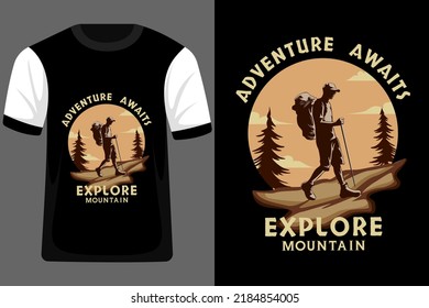 Adventure Awaits Explore Mountain Retro Vintage T Shirt Design