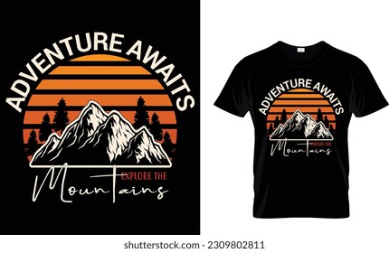 Adventure Awaits Explore The Mountains...Mountain Adventure T-Shirt Design Template