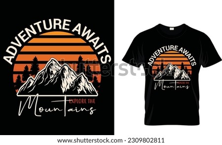 Adventure Awaits Explore The Mountains...Mountain Adventure T-Shirt Design Template