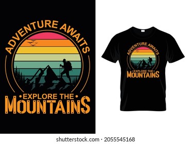 Adventure Awaits Explore The Mountains.T-Shirt Design