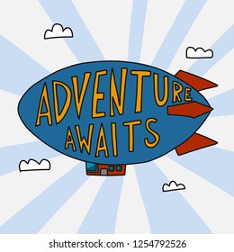 Adventure awaits fly airship on sky and cloud cartoon vector illustration doodle style