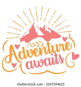 Adventure Awaits FUNNY CAMPING Mountain Shirt Print Template Simple HIKING TEE typography design