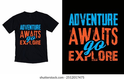 Adventure Awaits Go Explore T-shirt Design