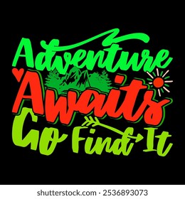 Adventure Awaits Go Find It Graphic Say, Adventure Life Calligraphy Vintage Design Illustration Art