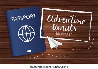 Adventure awaits. Go find it. Vector illustration with passport