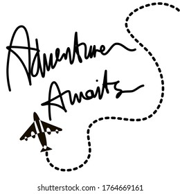 Adventure awaits Hand drawn lettering with airplane line art. Traveling ilustration for banner, poster, and postcard 