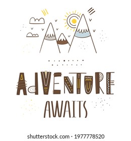 Adventure awaits hand drawn lettering, mountain with support elements - Vector illustration - Flyer poster typography, print design for t shirt, card, bag, cover