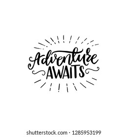 Adventure Awaits hand lettering phrase. Positive slogan. Hand lettered quote. Calligraphy style vector typography. Motivational and inspirational phrase. Poster, banner, greeting card design element.