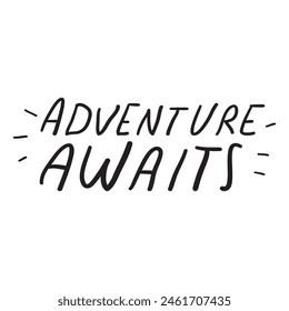 Adventure awaits. Handwriting phrase. Summer season. Black color. Illustration on white background.