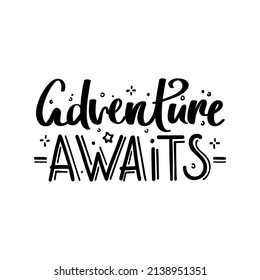 Adventure awaits handwritten lettering for travel, tourism, adventure, journey. Vector illustration for poster, banner, sign, cover, advertising, card.