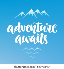 Adventure awaits inspiration quote. Typography design. Motivational travel phrase. Hand written brush lettering.  Modern calligraphy