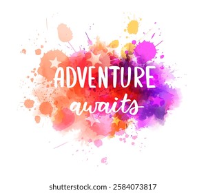 Adventure awaits - inspirational handwritten modern calligraphy lettering text on abstract watercolor paint splash background.