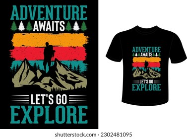 Adventure awaits let's go explore t shirt design 