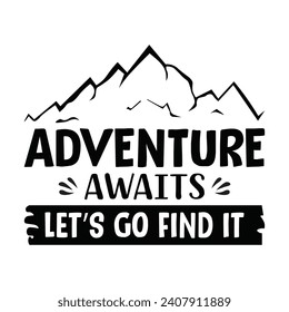 Adventure Awaits Let's Go Find It