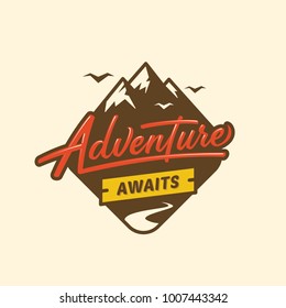 Adventure awaits.  Lettering inspiring typography illustration with text and mountains for greeting cards, posters and t-shirts printing.