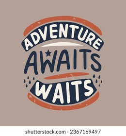 Adventure awaits. Lettering inspiring typography poster. vintage typography, Travel design. Motivational inspirational typography. Handwritten Lettering of Adventure Awaits.