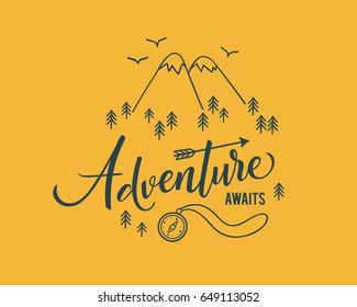 Adventure awaits. Lettering inspiring typography illustration with text and mountains for greeting cards, posters and t-shirts printing.