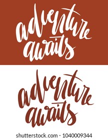 Adventure Awaits. Motivation Quote For Your Design 