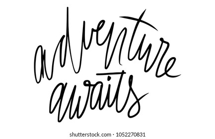 Adventure Awaits. Motivation Quote For Your Design 