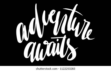 Adventure Awaits. Motivation Quote For Your Design 