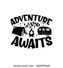 Adventure awaits motivational slogan inscription. Vector quotes. Illustration for prints on t-shirts and bags, posters, cards. Isolated on white background. Motivational and inspirational phrase.