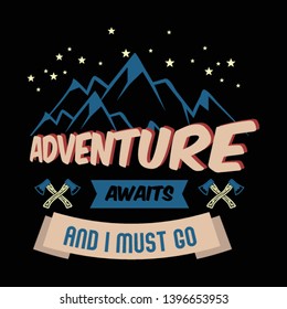 Adventure awaits and i must go