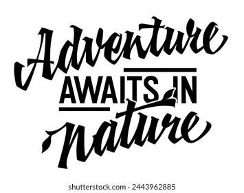 Adventure Awaits in Nature, adventurous lettering design. Isolated typography template with captivating script. Suitable for any uses, including nature-themed projects. Perfect for web, print, fashion