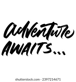 Adventure awaits adventure quotes ready vector lettering. Inspirational typography. Motivational quoteeps