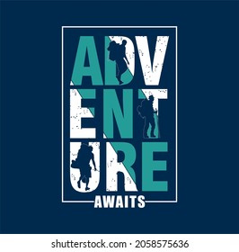 Adventure Awaits slogan for t-shirt design. Vector illustration design for fashion fabrics, textile graphics, prints