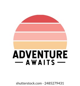 Adventure awaits t shirt design, vector file 