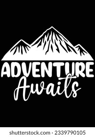 Adventure awaits vector art design, eps file. design file for t-shirt. SVG, EPS cuttable design file