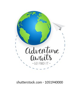 Adventure awaits. Vector illustration with globe, paper plane and lettering