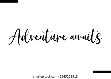 Adventure awaits Vector Inspirational Travel Typography Text