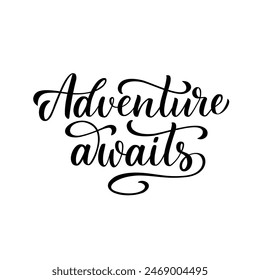 Adventure awaits vector lettering composition in script style. 