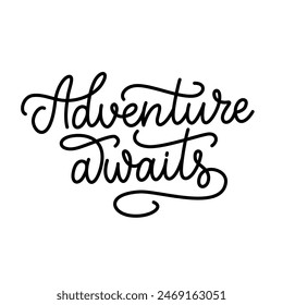 Adventure awaits vector lettering composition in monoline style. 