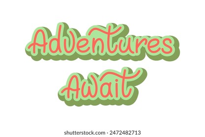 Adventure awaits vector lettering composition in 3d style.