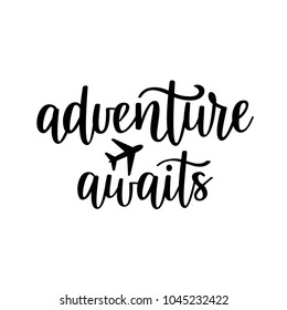 Adventure awaits vector lettering. Motivational inspirational travel quote. T-shirt, wall poster, mug print, home decor, blog design