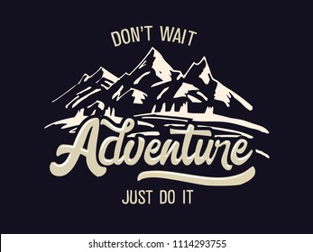 Adventure. Beautiful, motivational print for clothes.