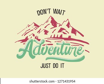 Adventure. Beautiful, motivational print for clothes. Colorful mountain.