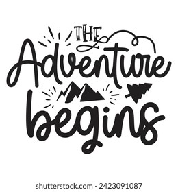 The Adventure Begins - Camping Quotes Design t-shirt, Adventure Vector EPS Editable Files