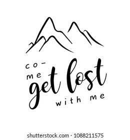 And so the adventure begins come get lost with me motivational quote typography lettering with text, mountains and arrow ink illustrations.