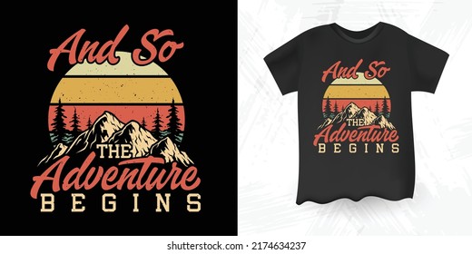 And I So Adventure Begins Funny Outdoor Retro Vintage Camper Camping T-shirt Design