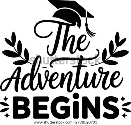 The Adventure Begins Graduation Typography with Mortarboard Cap and Leafy Branches Vector Illustration