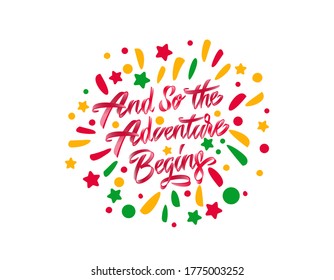 And so the adventure begins. Hand lettering quotes for your design. Vector illustration