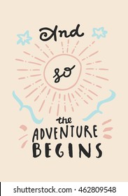 And So The Adventure Begins. Hand-drawn motivational inspirational  greeting card in retro style. Modern calligraphy and hand lettering. Trendy beige, pink and light blue colors. Vector illustration