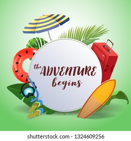 The adventure begins. Inspirational quote motivational background. Summer design layout for advertising and social media. Realistic tropical beach design elements.