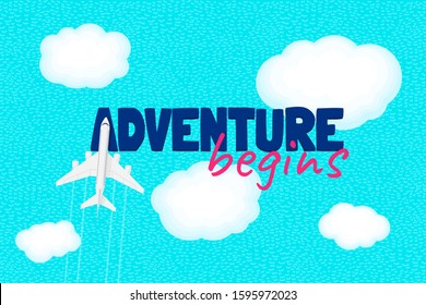 Adventure begins motivation text and flight airplane on clouds sky above ocean. Tourist traveler inspiration quote lettering greeting card design template. Vector journey illustration